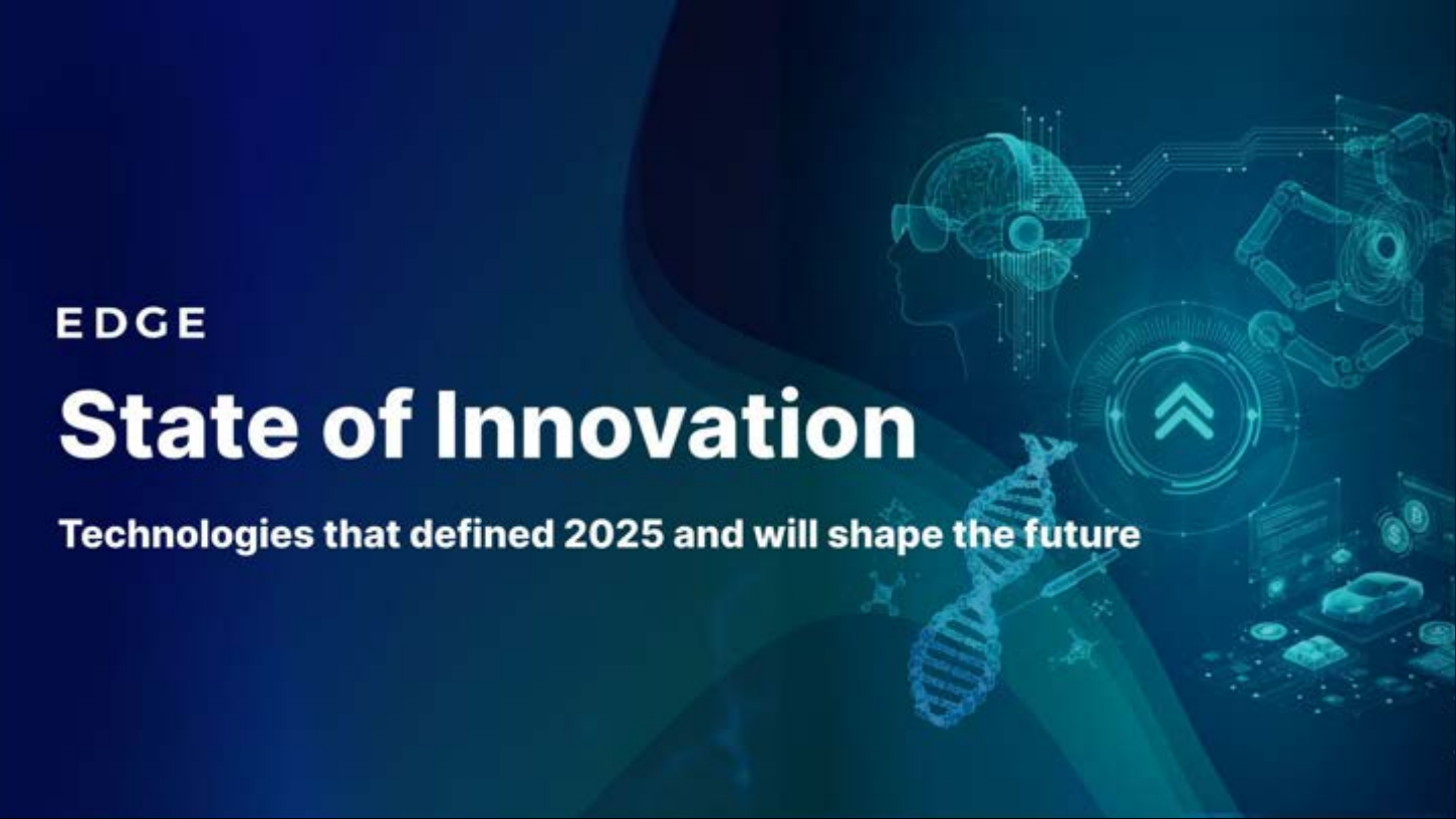 State of Innovation: Technologies that defined 2025 and will shape the future