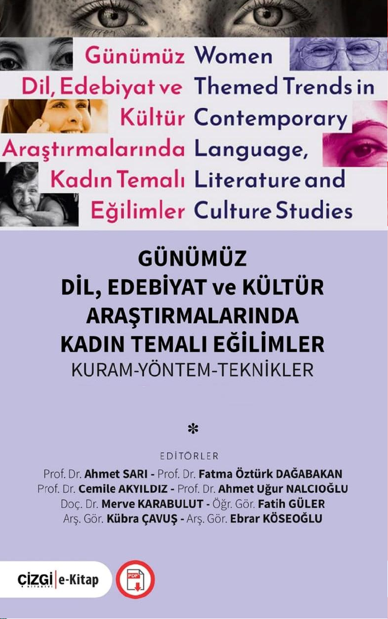 Günümüz Dil, Edebiyat ve Kültür Araştırmalarında Kadın Temalı Eğilimler: Kuram-Yöntem-Teknikler