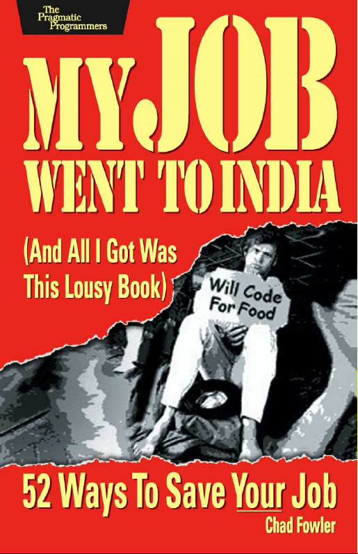 My Job Went to India (And All I Got Was This Lousy Book)