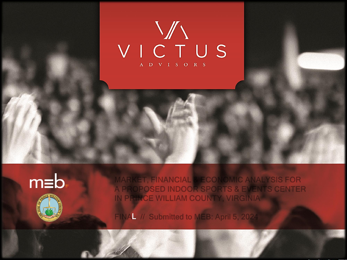 MARKET, FINANCIAL & ECONOMIC ANALYSIS FOR A PROPOSED INDOOR SPORTS & EVENTS CENTER IN PRINCE WILLIAM COUNTY, VIRGINIA