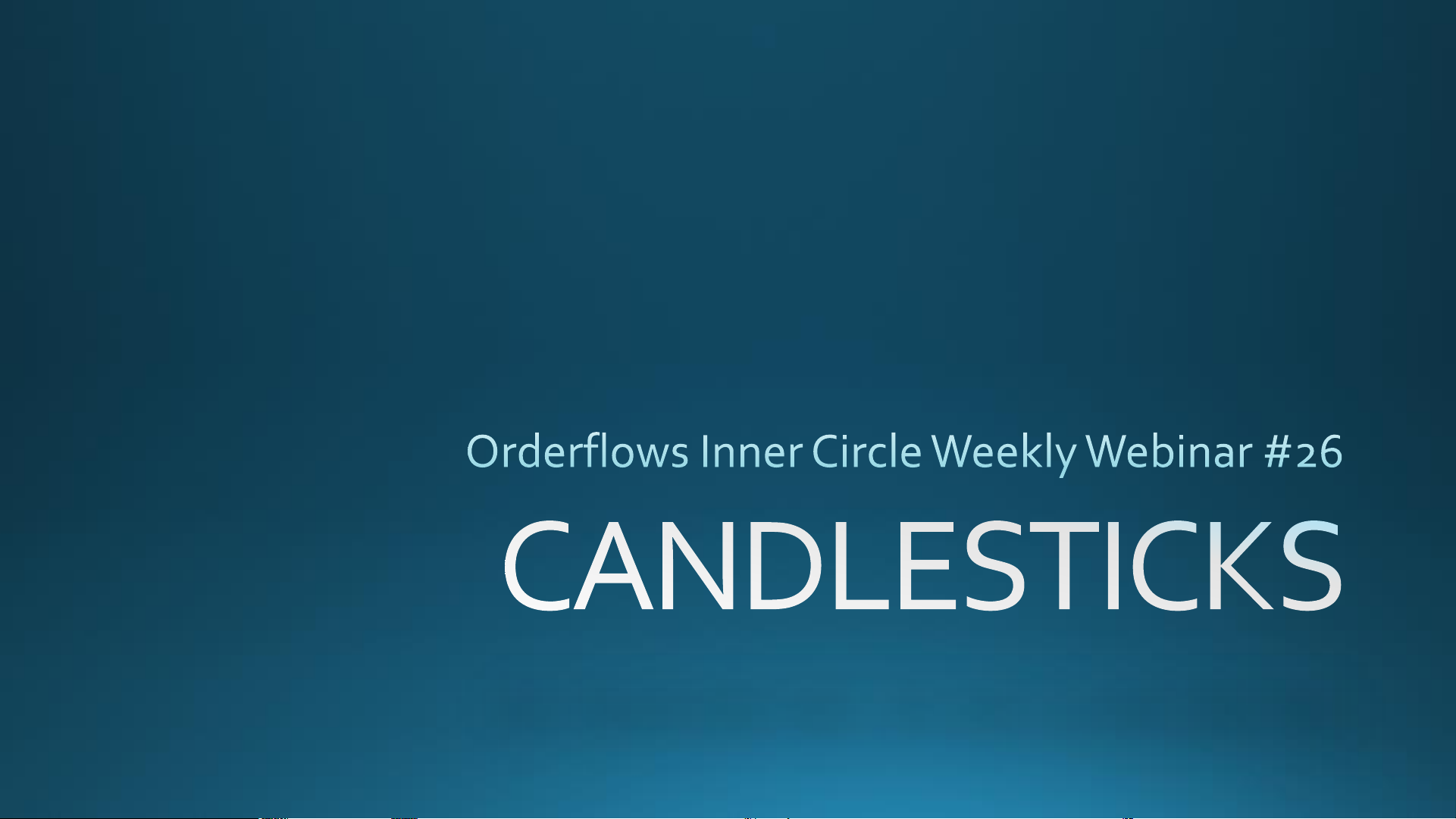 Orderflows Inner Circle Weekly Webinar #26 – Candlesticks