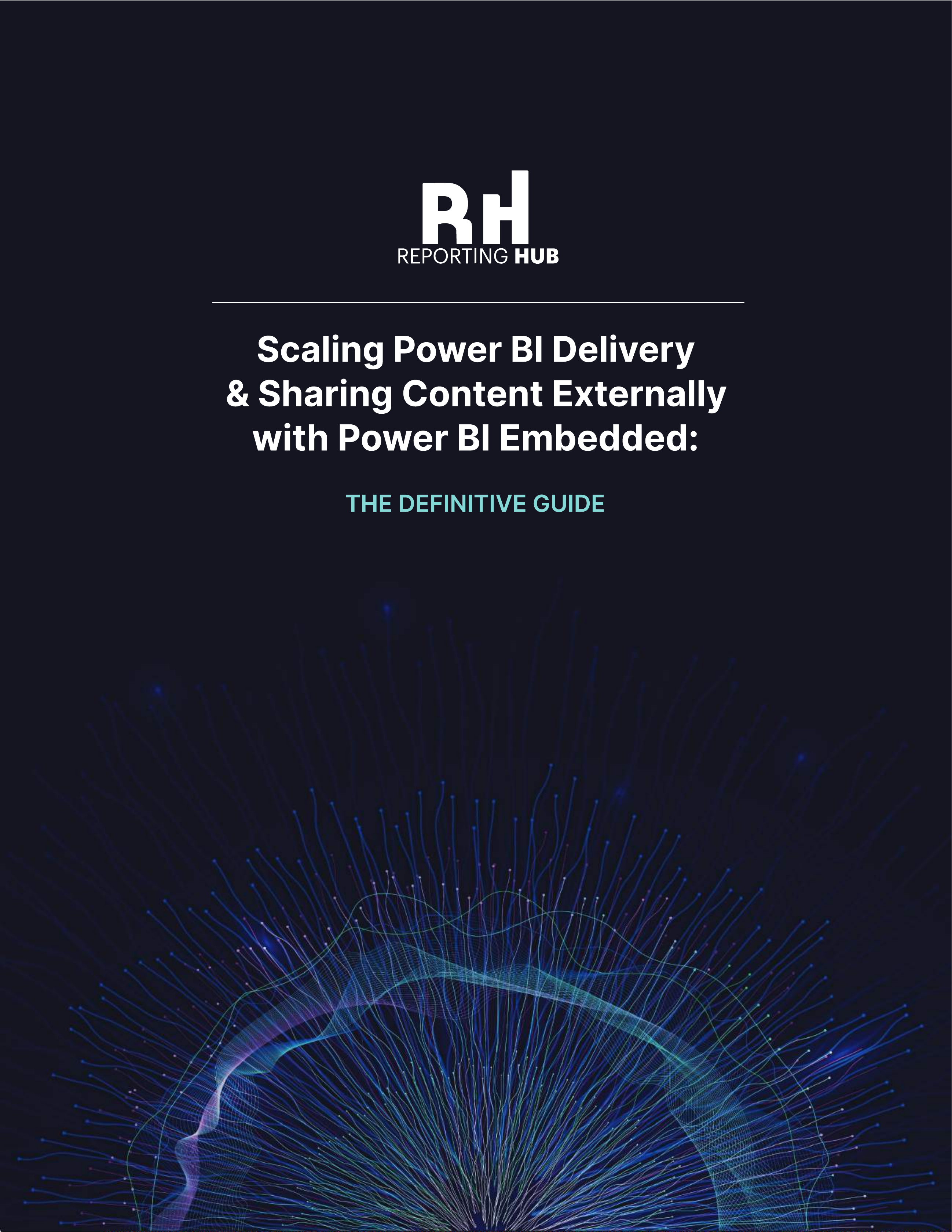 Scaling Power BI Delivery & Sharing Content Externally with Power BI Embedded: THE DEFINITIVE GUIDE