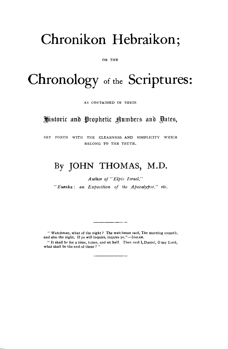 Chronikon Hebraikon; or the Chronology of the Scriptures: As contained in their Historic and Prophetic Numbers and Dates, set forth with the clearness and simplicity which belong to the truth.