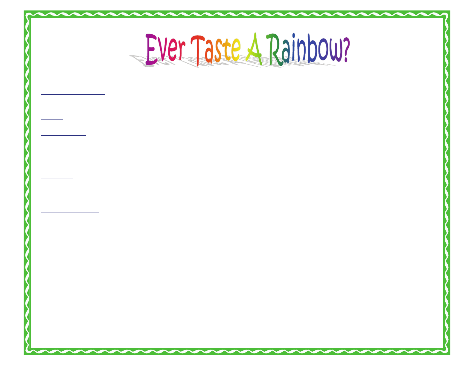 Ever Taste A Rainbow?