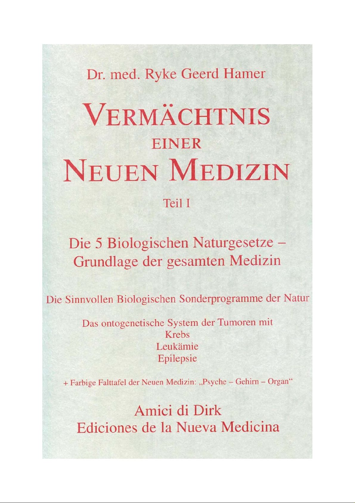 VERMÄCHTNNIS EINER NEUEN MEDIZIN Teil I