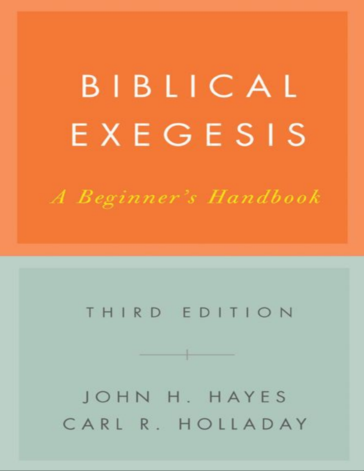 BIBLICAL EXEGESIS: A Beginner’s Handbook