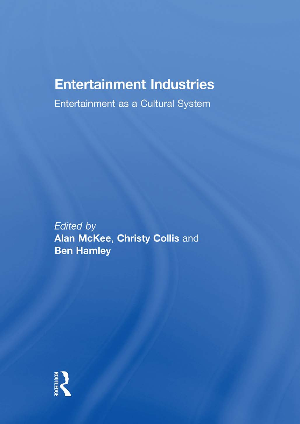 Entertainment Industries: Entertainment as a Cultural System