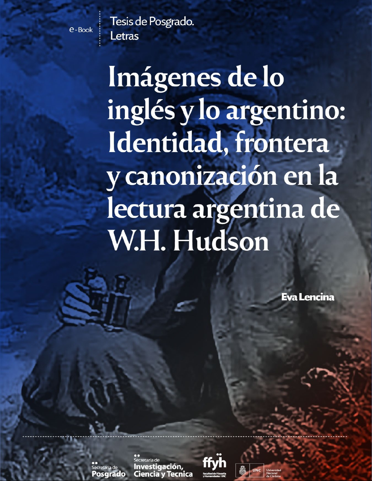 Imágenes de lo inglés y lo argentino: Identidad, frontera y canonización en la lectura argentina de W.H. Hudson