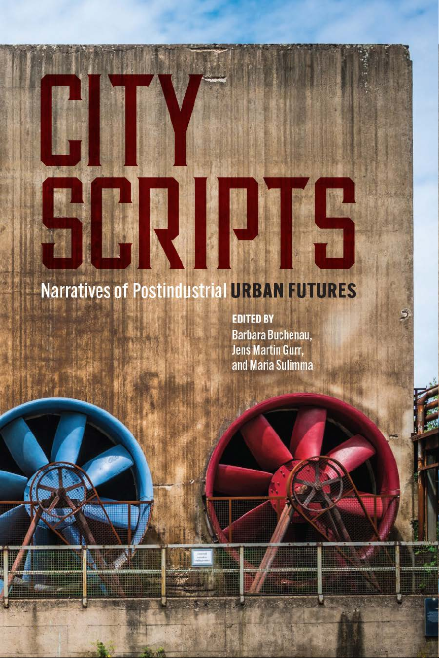 CITY SCRIPTS: NARRATIVES OF POSTINDUSTRIAL URBAN FUTURES