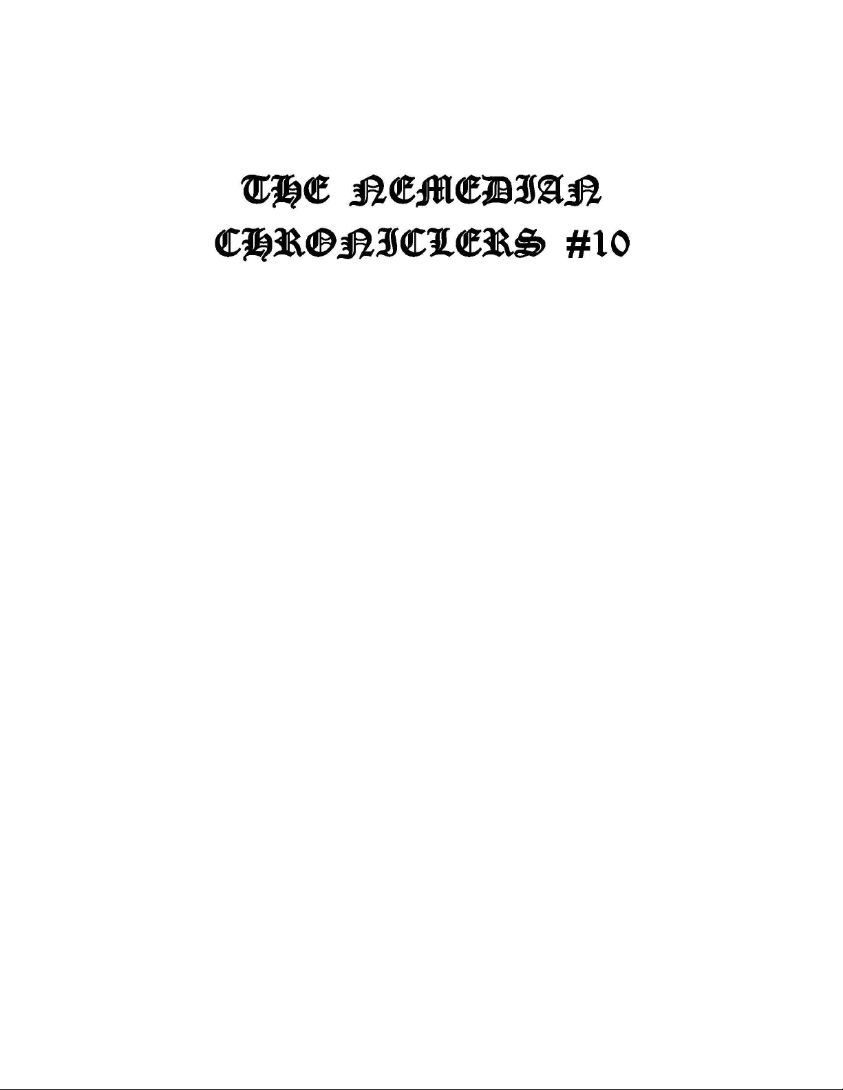 THE NEEMEDIAN CHRONICLERS #10