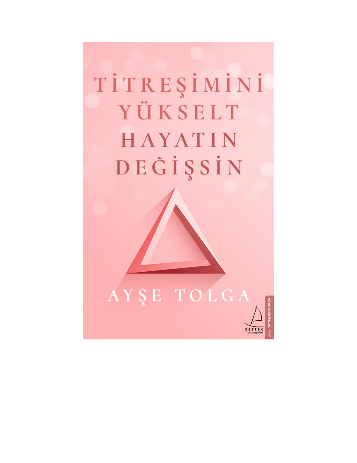 Titreşimini Yükselt Hayatın Değişsin