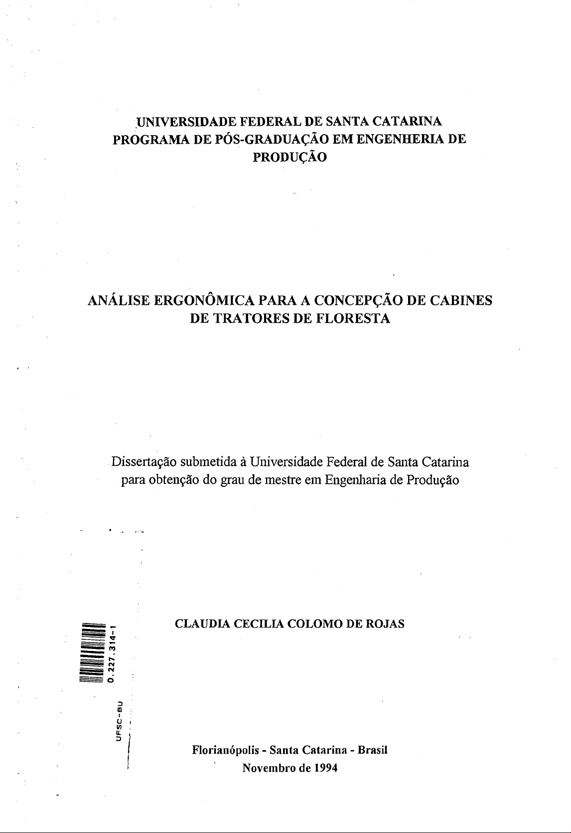 ANÁLISE ERGONÔMICA PARA A CONCEPÇÃO DE CABINES DE TRATORES DE FLORESTA