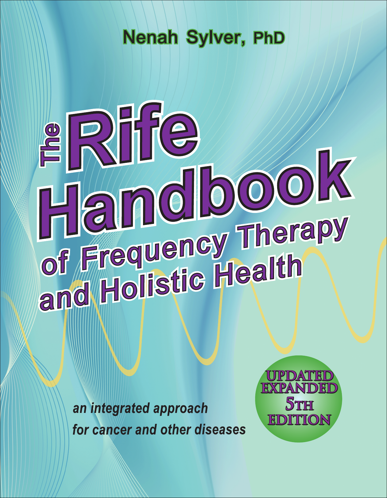 The Rife Handbook of Frequency Therapy and Holistic Health