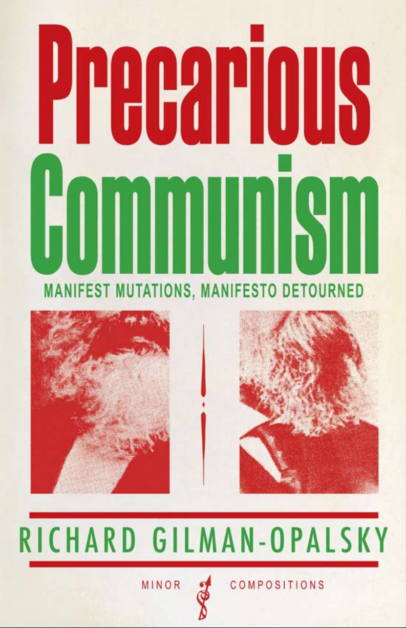 Precarious Communism: Manifest Mutations, Manifesto Detourned