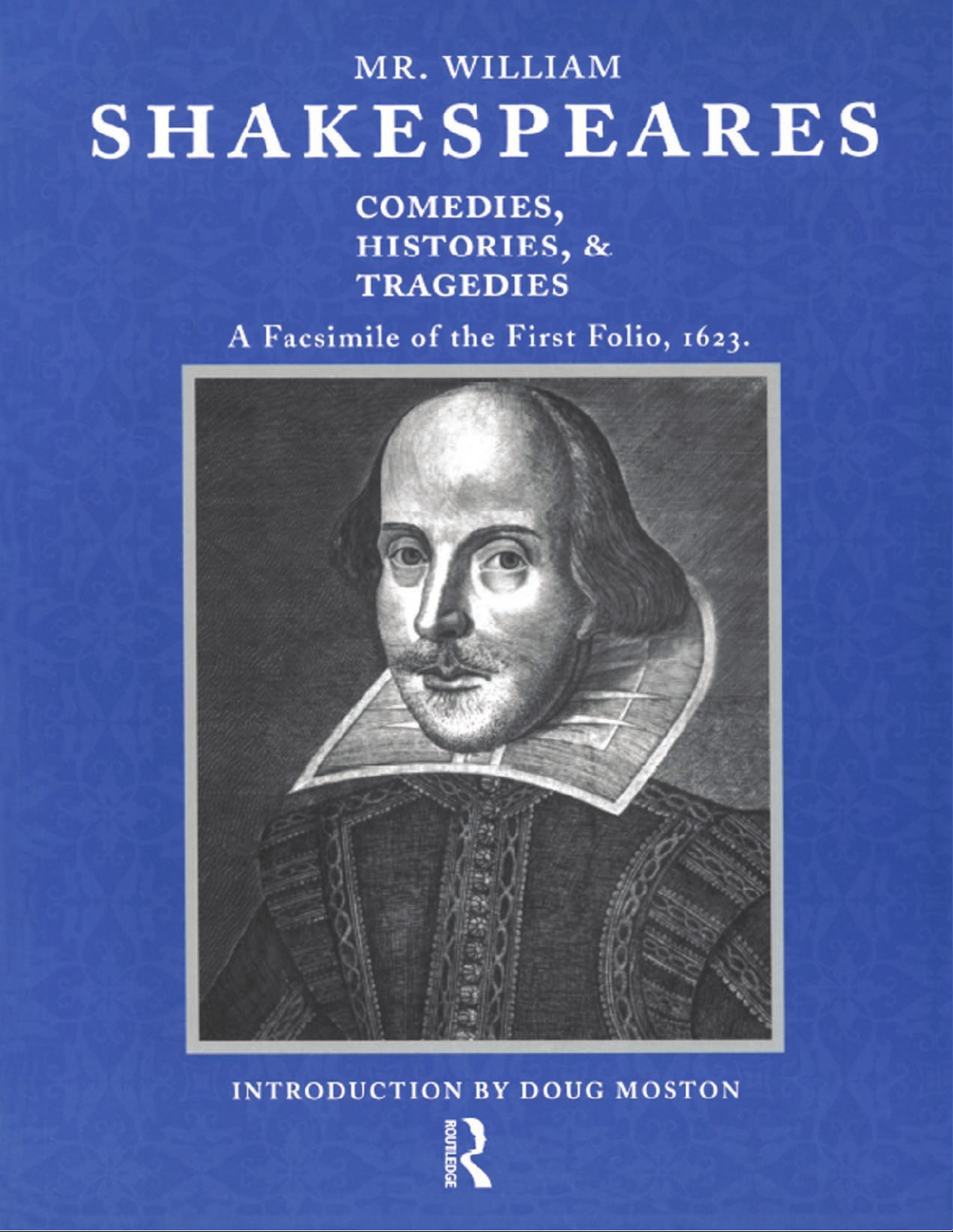 Mr. William Shakespeares Comedies, Histories, and Tragedies : A Facsimile of the First Folio, 1623