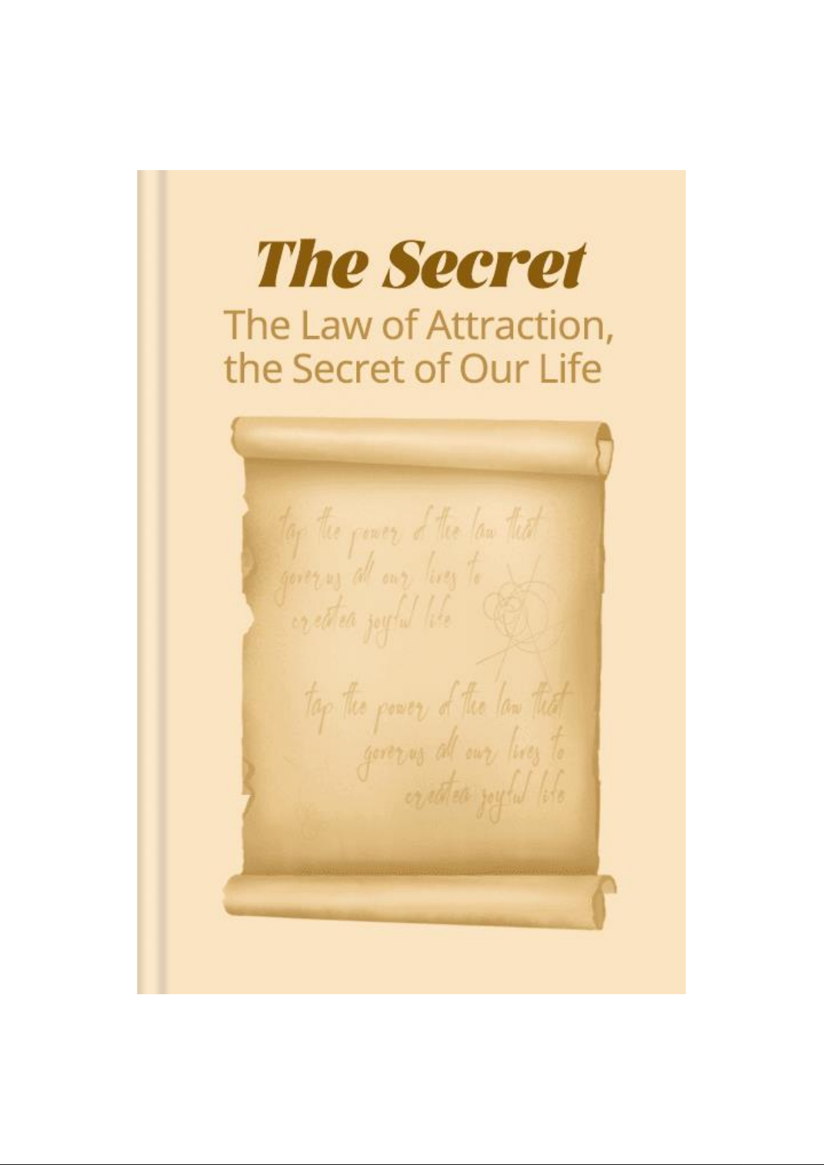 The Secret: The Law of Attraction, the Secret of Our Life