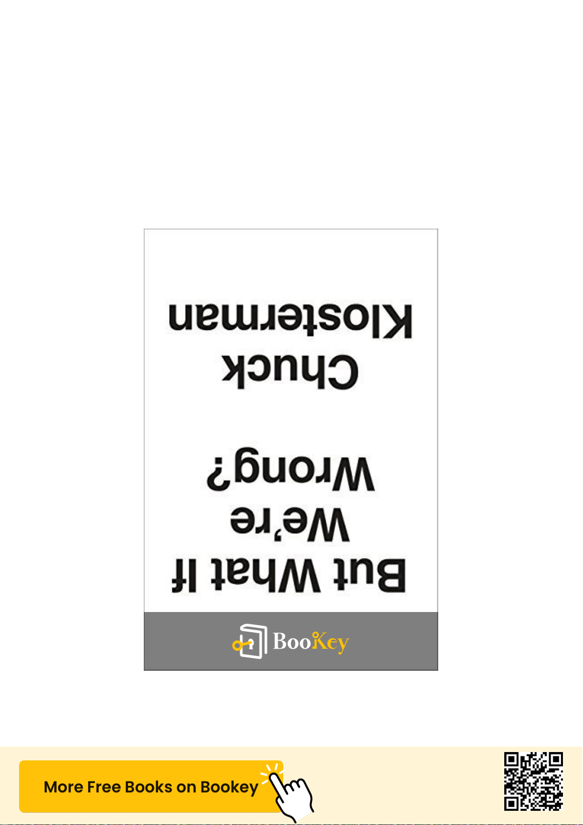 But What If We're Wrong? Thinking About the Present As If It Were the Past PDF