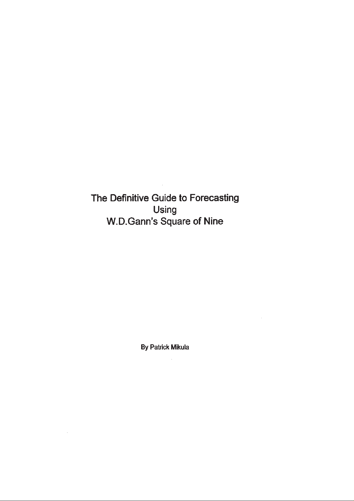 The Definitive Guide to Forecasting Using W.D.Gann's Square of Nine