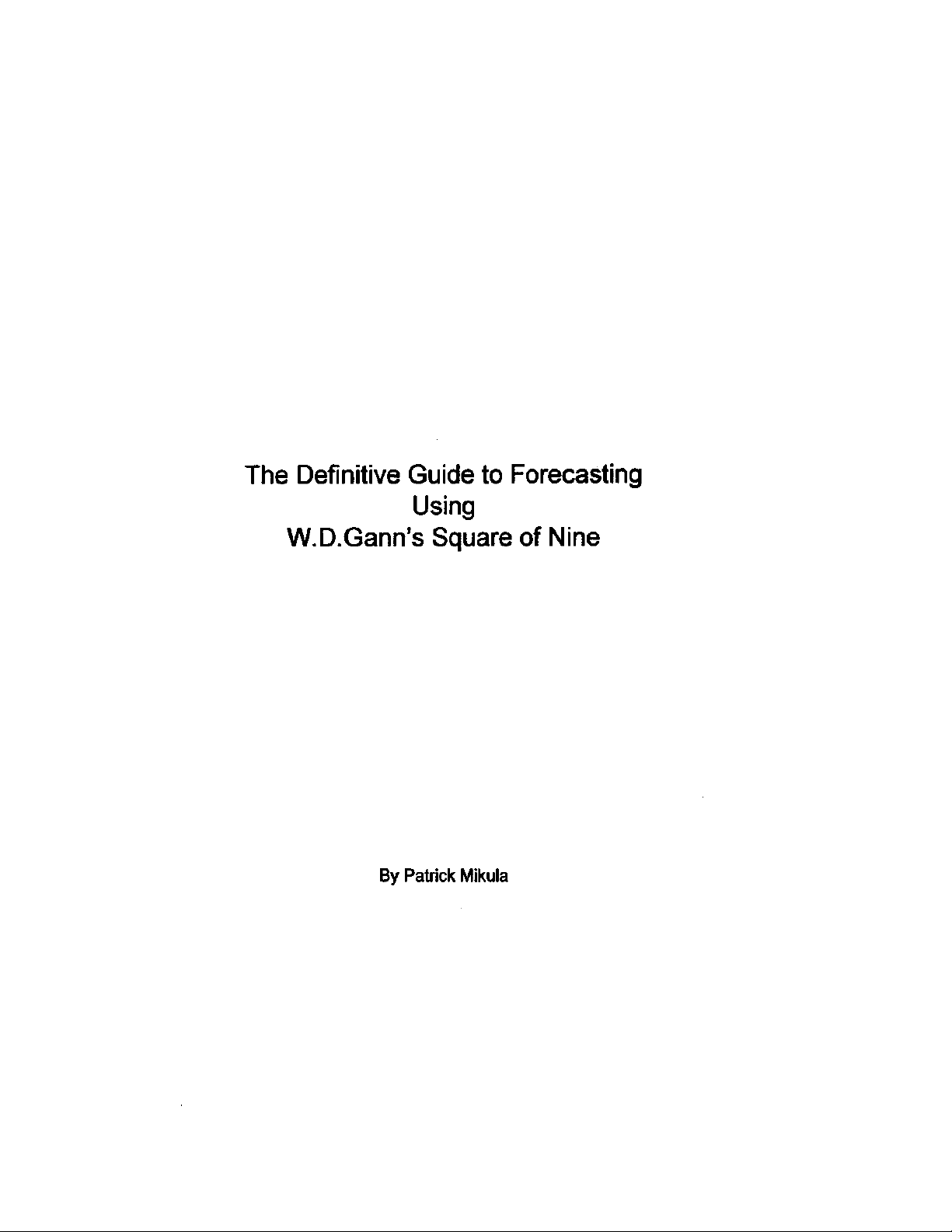The Definitive Guide to Forecasting Using W.D.Gann's Square of Nine