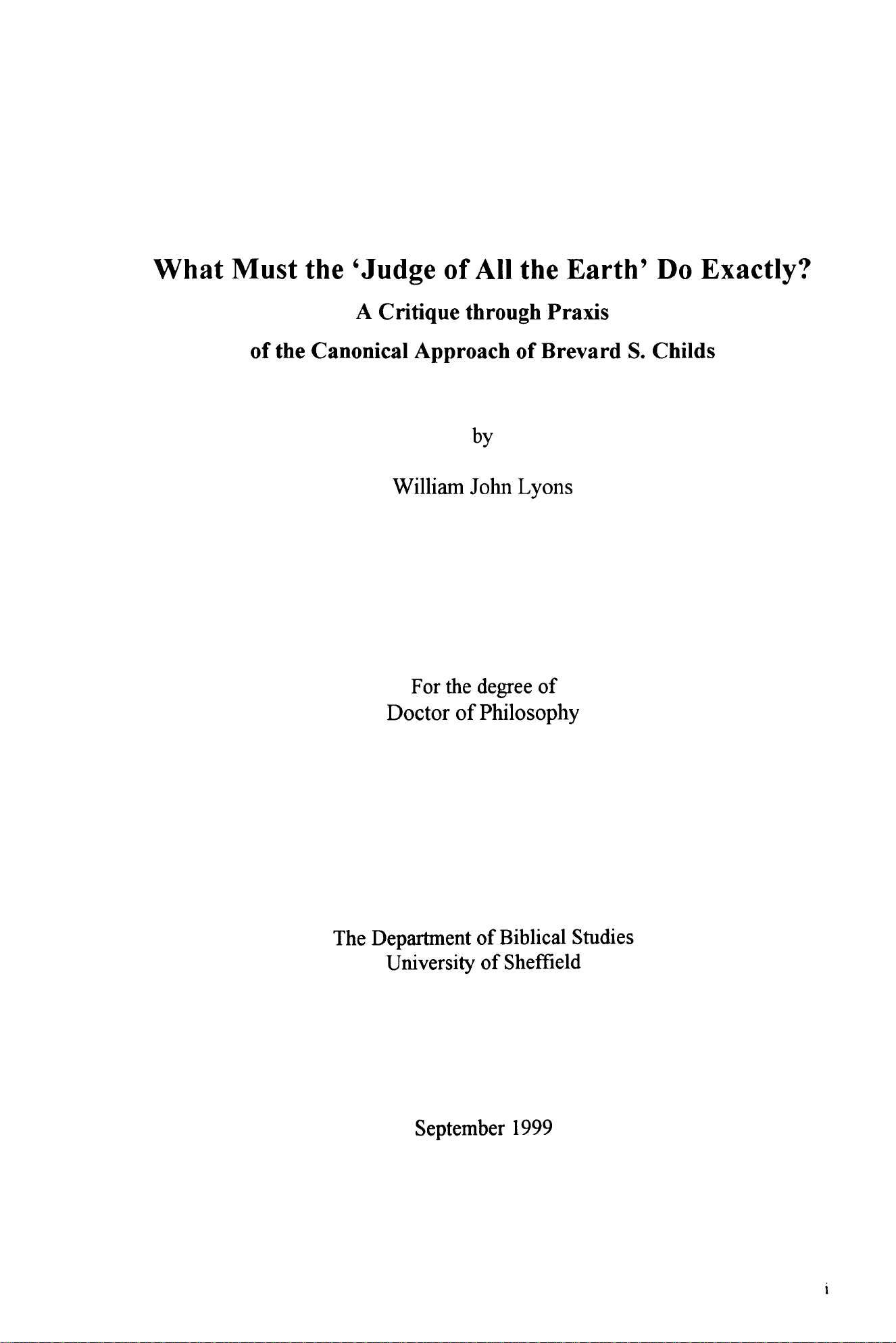 What must the 'judge of all the earth' do exactly? : a critique through praxis of the canonical approach of Brevard S. Childs.