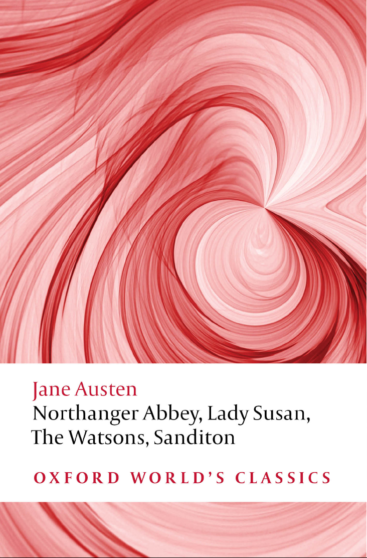 Northanger Abbey, Lady Susan, The Watsons, Sanditon
