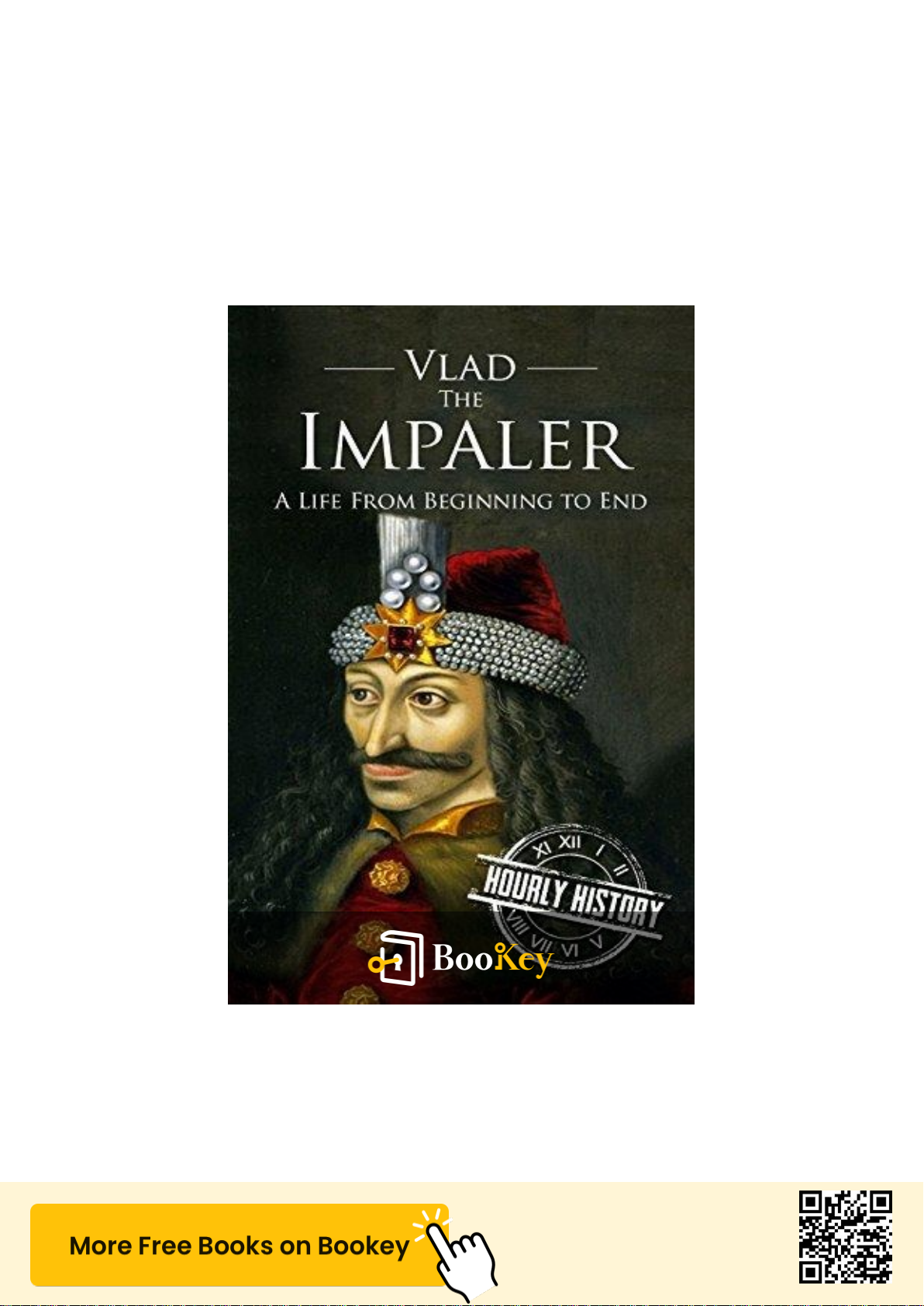 Vlad the Impaler: A Life From Beginning to End