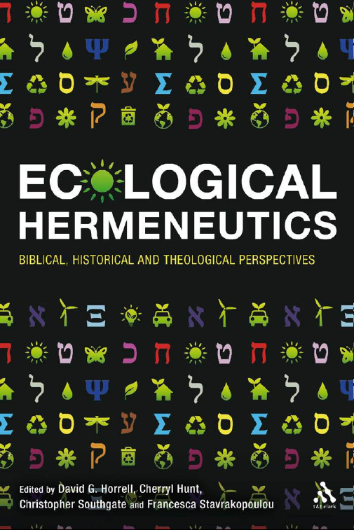 Ecological Hermeneutics: Biblical, Historical and Theological Perspectives