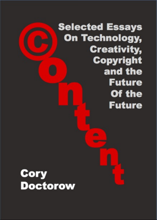 Selected Essays On Technology, Creativity, Copyright and the Future Of the Future