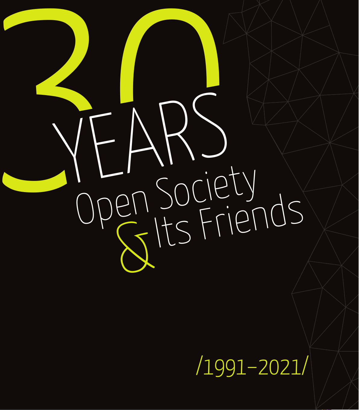 THIRTY YEARS OPEN SOCIETY and ITS FRIENDS