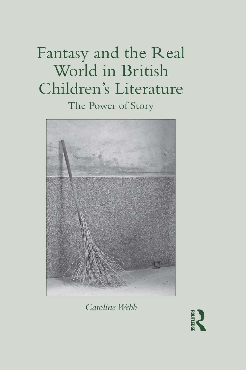 Fantasy and the Real World in British Children's Literature: The Power of Story
