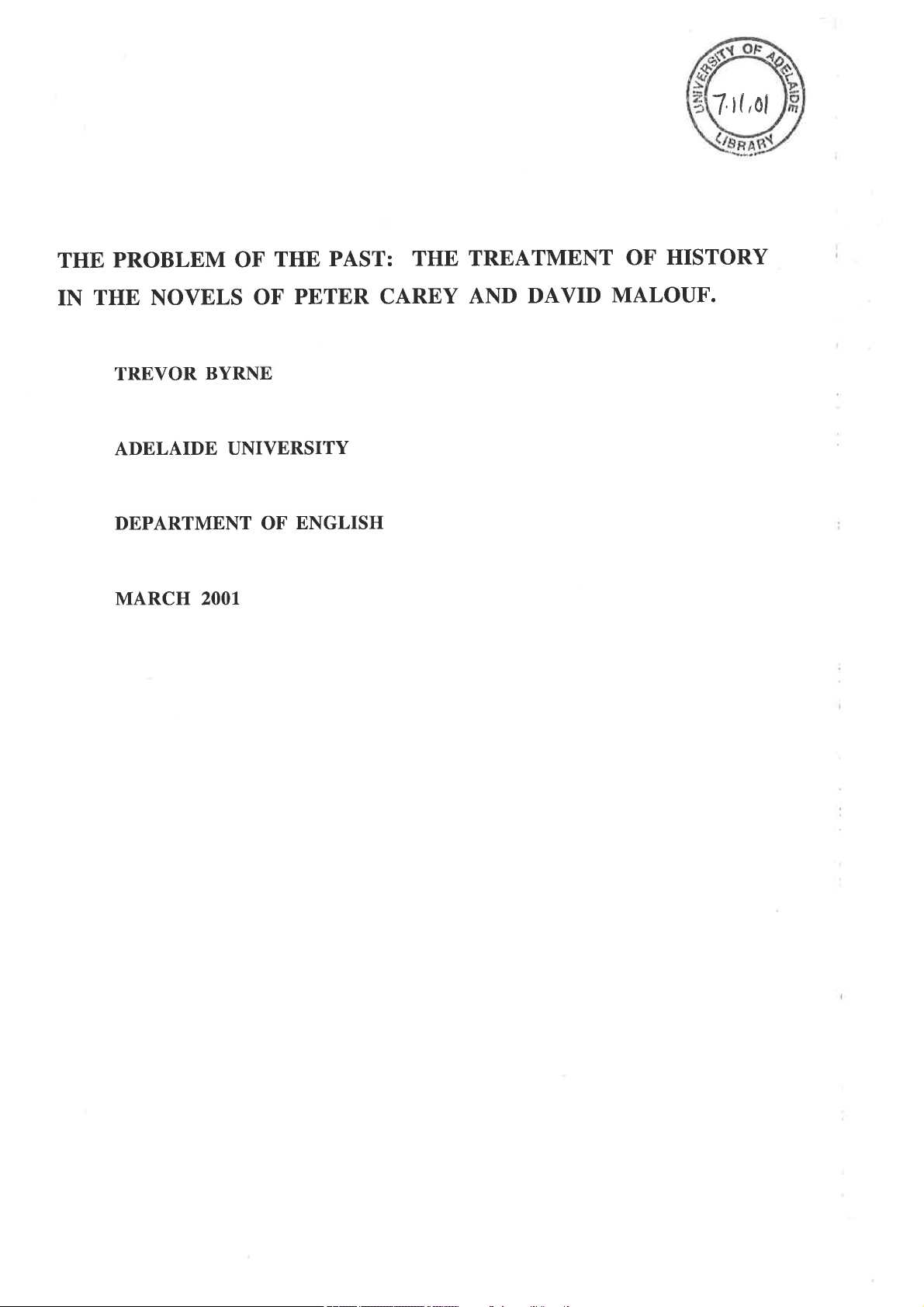 THE PROBLEM OF THE PAST: THE TREATMENT OF HISTORY IN THE NOVELS OF PETER CAREY AND DAVID MALOUF.