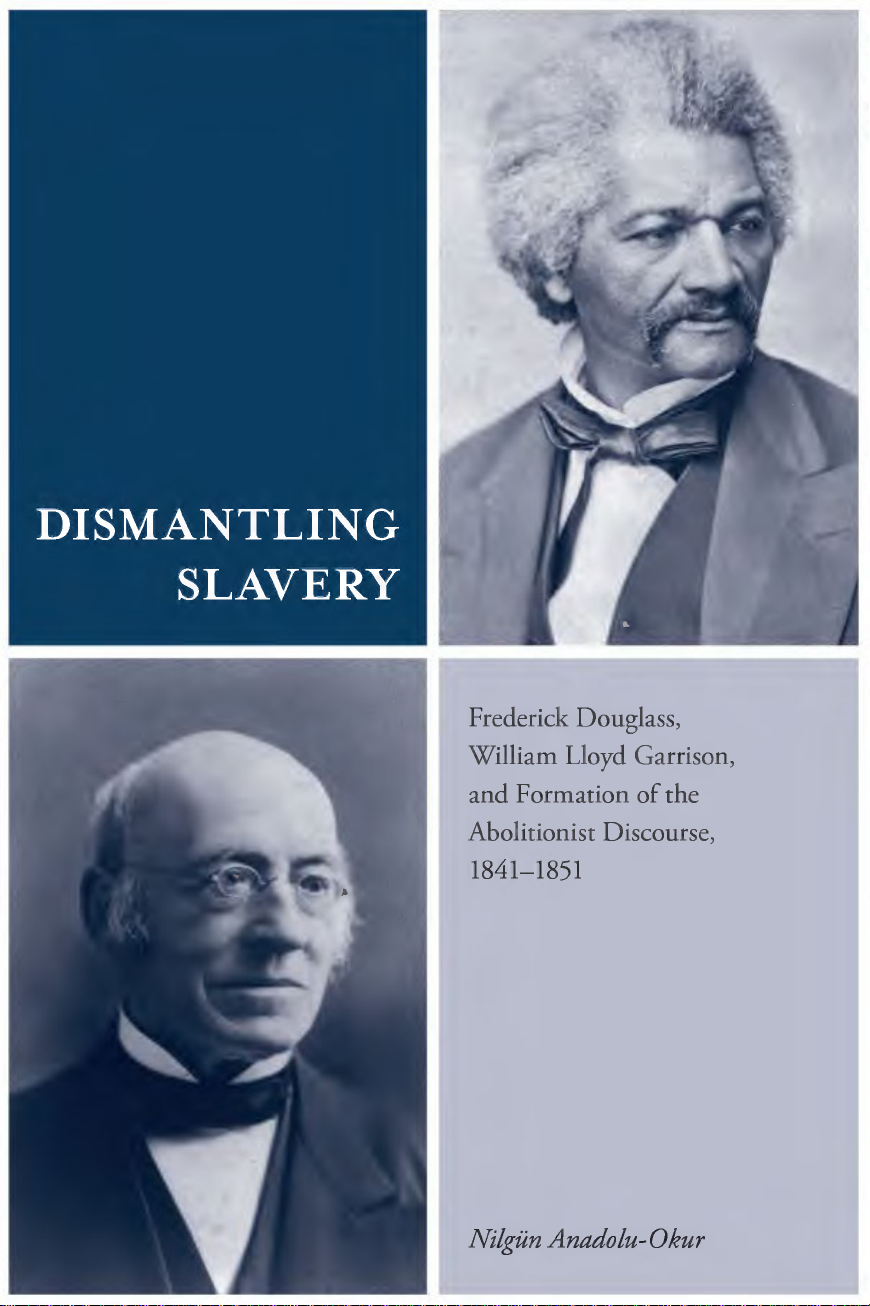 Dismantling Slavery: Frederick Douglass, William Lloyd Garrison, and Formation of the Abolitionist Discourse, 1841-1851