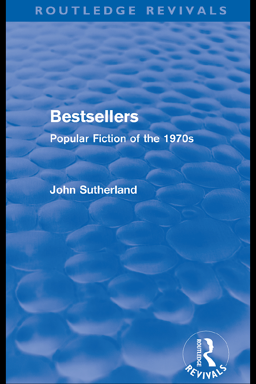 Bestsellers (Routledge Revivals) : Popular Fiction of the 1970s