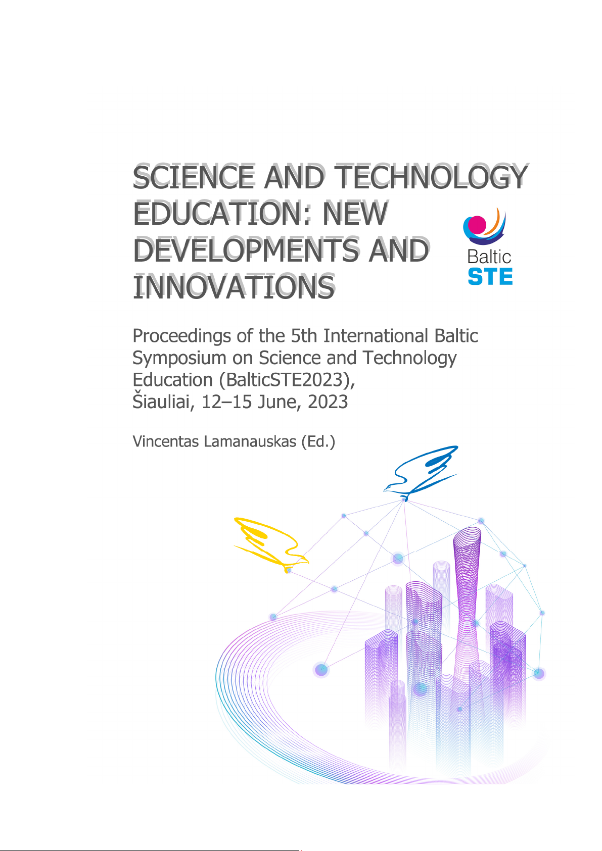 SCIENCE AND TECHNOLOGY EDUCATION: NEW DEVELOPMENTS AND INNOVATIONS