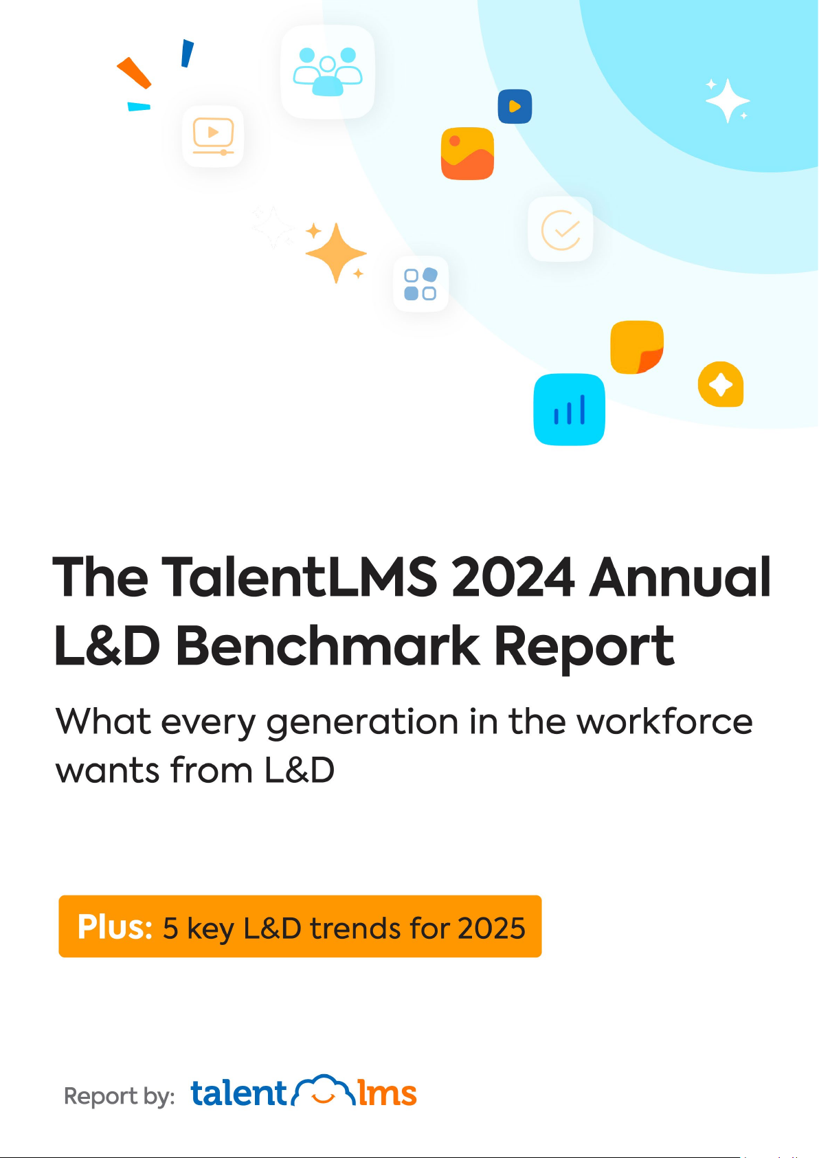 The TalentLMS 2024 Annual L&D Benchmark Report: What every generation in the workforce wants from L&D Plus: 5 key L&D trends for 2025