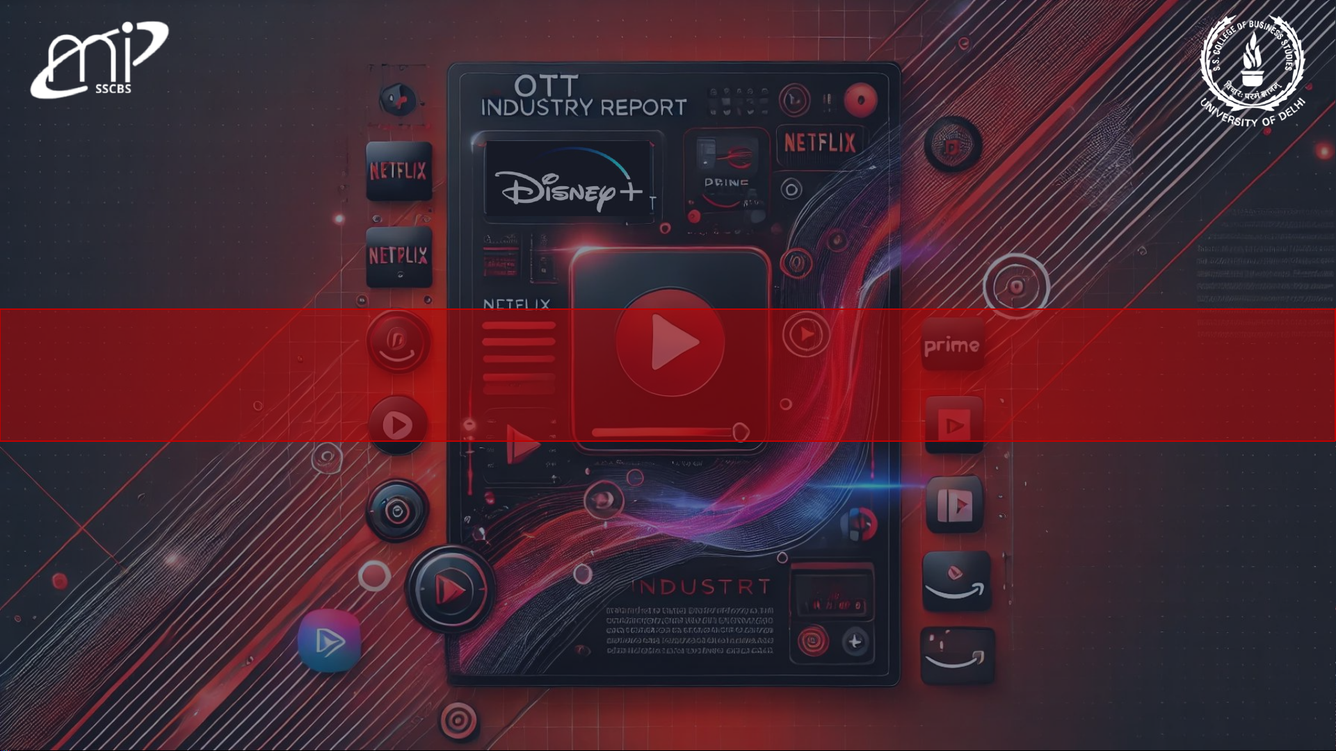OVER-THE-TOP (OTT) INDUSTRY REPORT: Streaming the Future: Insights into the Evolving OTT Landscape FEB 2025