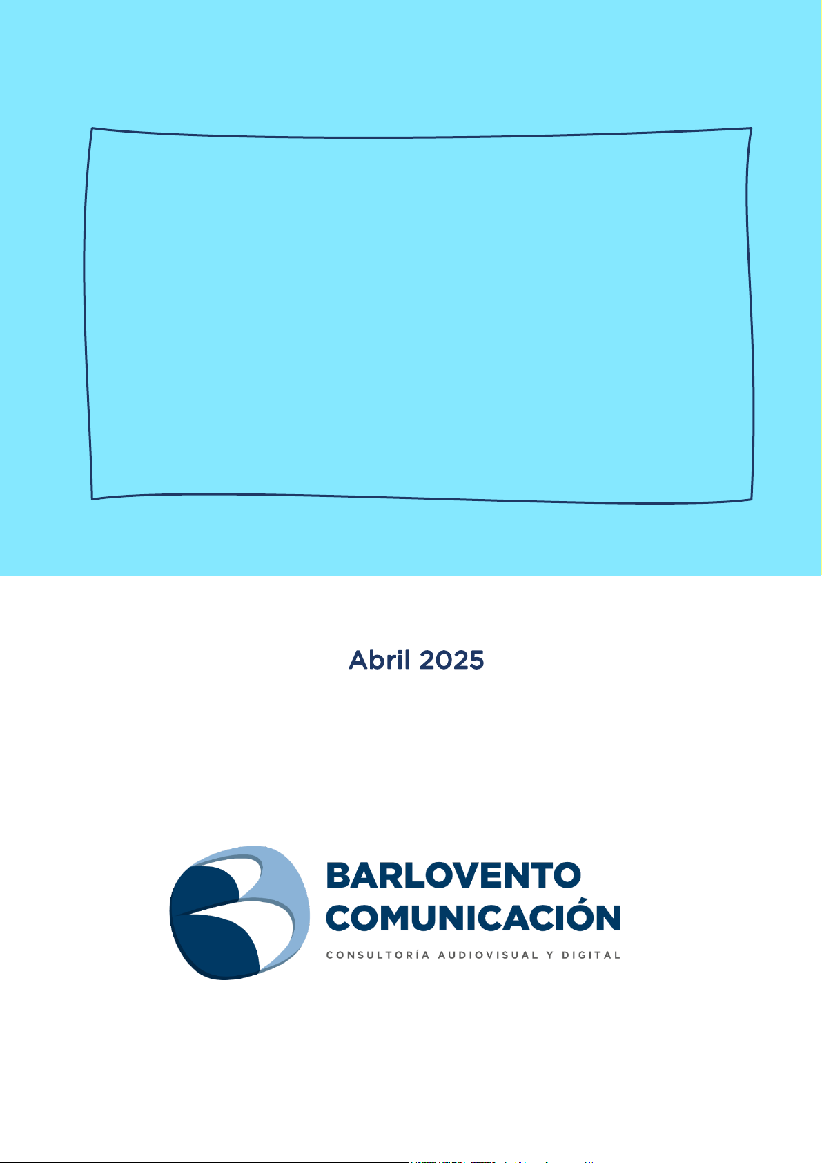 Informe Mensual del Comportamiento de los Espectadores en Televisión Abril 2025