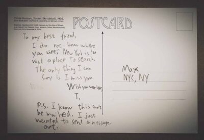 Postcard reads, “To my best friend, I do not know where you are;