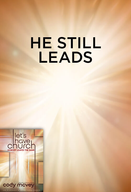 He Still Leads