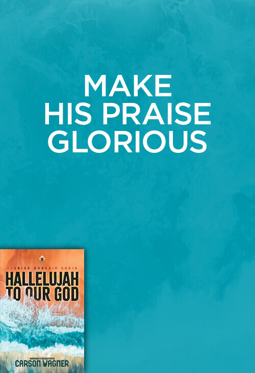 Make His Praise Glorious