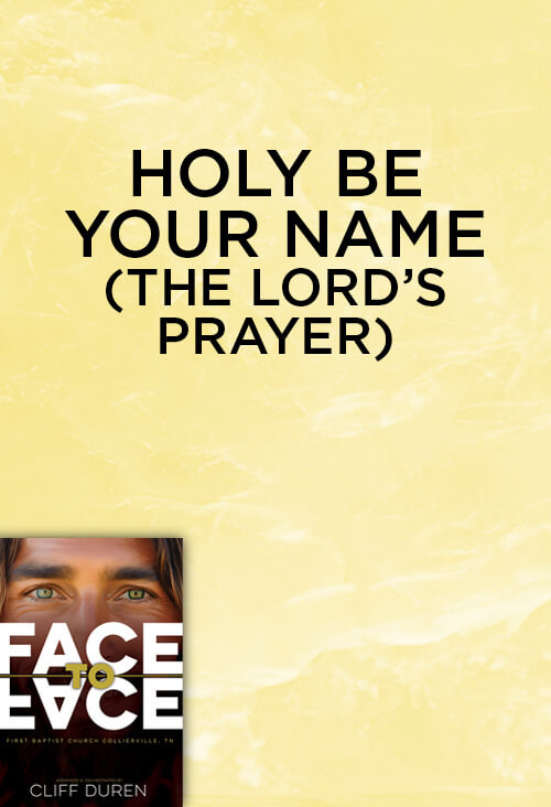 Holy Be Your Name (Lord's Prayer)