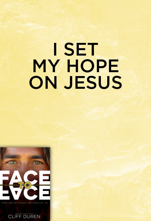I Set My Hope On Jesus
