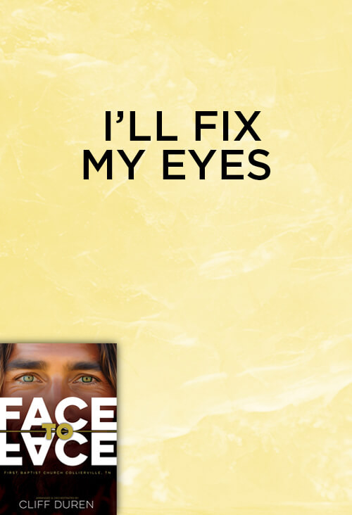 I’ll Fix My Eyes