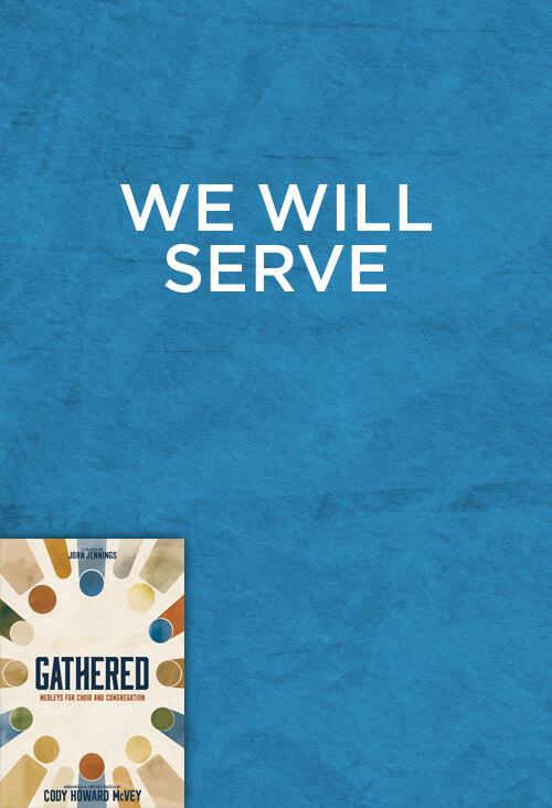 We Will Serve