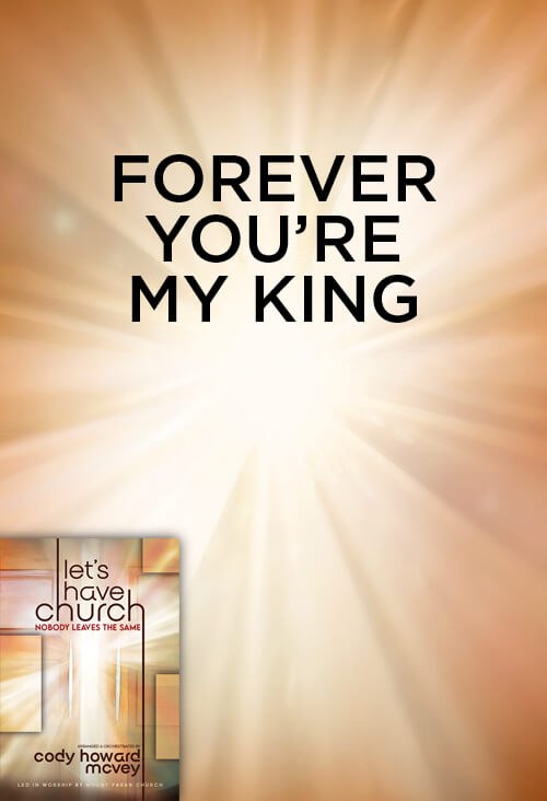 Forever You’re My King
