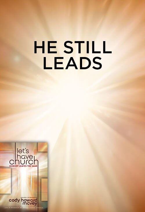 He Still Leads
