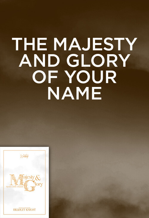 Prism Music | The Majesty and Glory of Your Name