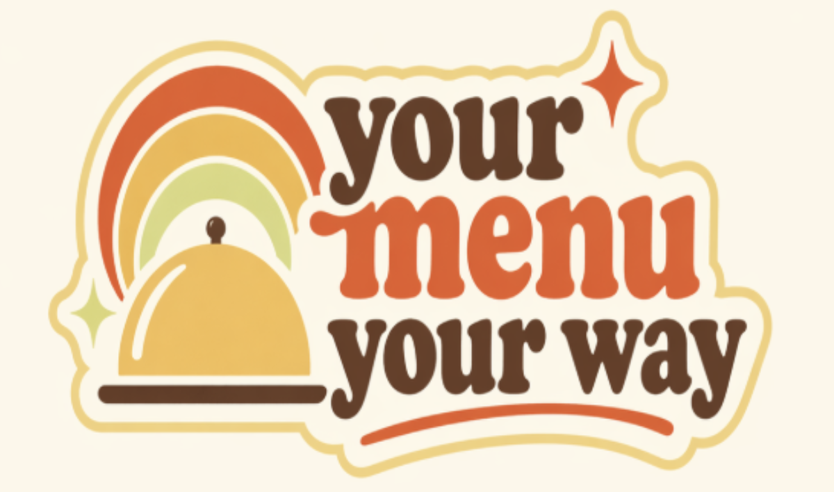 Your Menu Your Way
