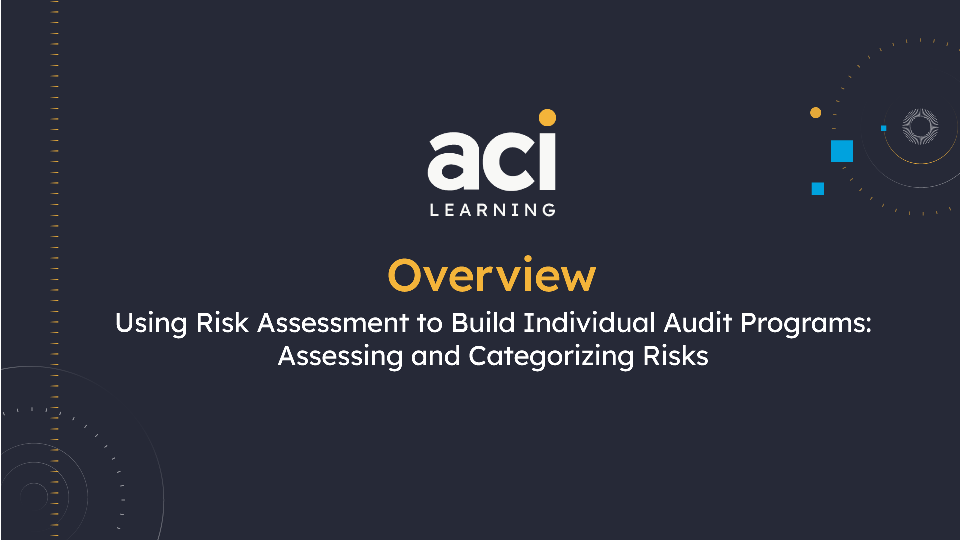 Using Risk Assessment to Build Individual Audit Programs Assessing and