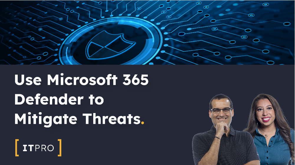 Use Microsoft 365 Defender To Mitigate Threats